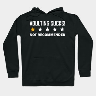 Adulting Sucks - Funny Quote Hoodie